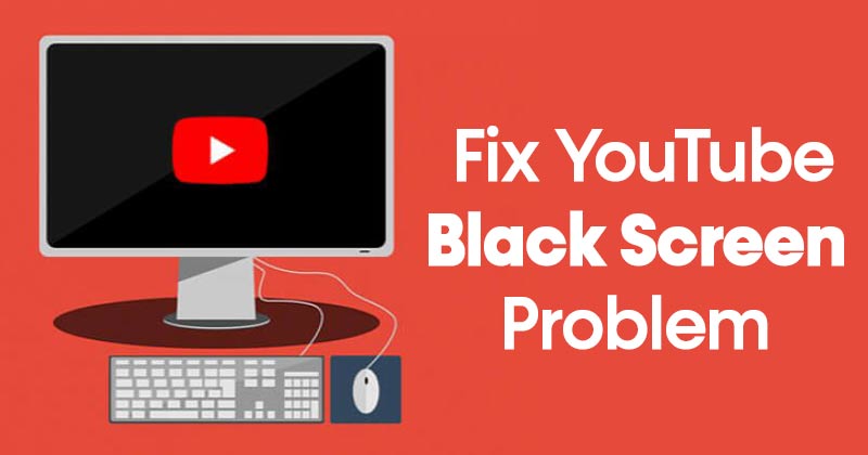 How to Fix YouTube Video Black Screen Problem in 2024