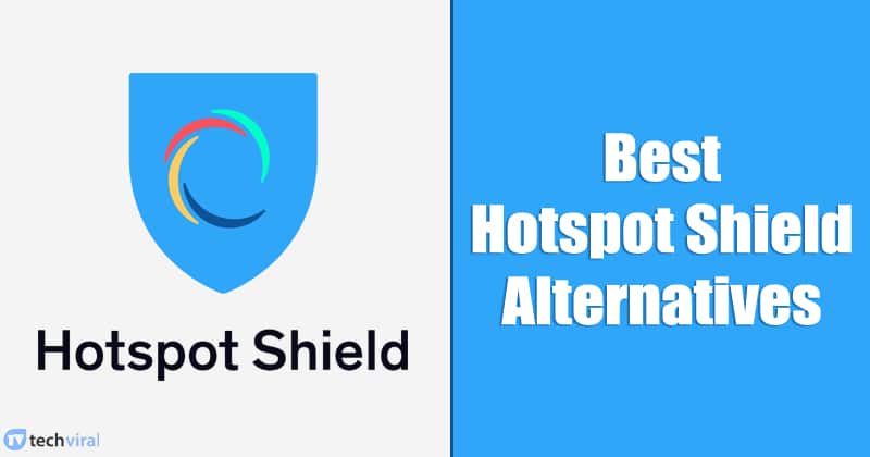 15 Best Hotspot Shield Alternatives in 2024